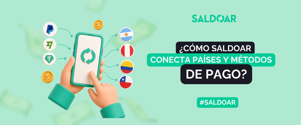 Cómo Saldoar conecta países y métodos de pago