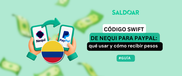 Código SWIFT de Nequi para PayPal: qué usar y cómo recibir pesos
